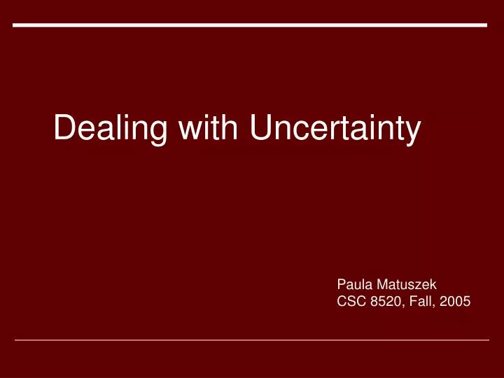 dealing with uncertainty