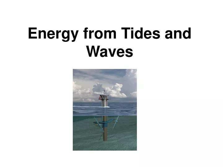 energy from tides and waves
