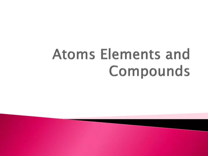 atoms elements and compounds
