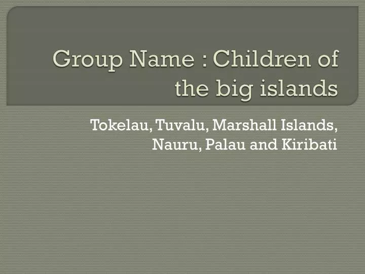 group name children of the big islands