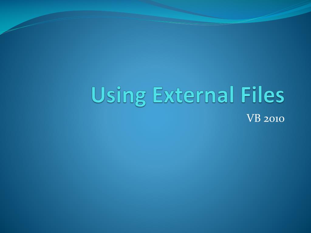 PPT - Using External Files PowerPoint Presentation, free download - ID ...