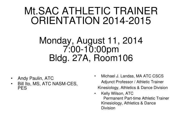 mt sac athletic trainer orientation 2014 2015 monday august 11 2014 7 00 10 00pm bldg 27a room106