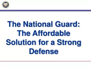 The National Guard: The Affordable Solution for a Strong Defense