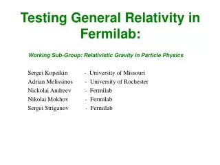 Testing General Relativity in Fermilab: