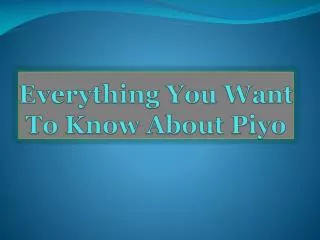 Everything You Want To Know About Piyo