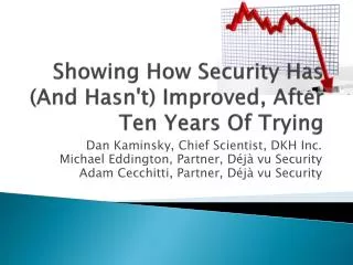 Showing How Security Has (And Hasn't) Improved, After Ten Years Of Trying