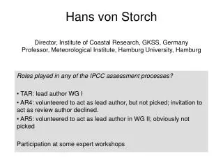 Roles played in any of the IPCC assessment processes? TAR: lead author WG I