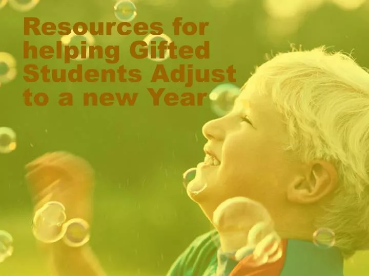 resources for helping gifted students adjust to a new year