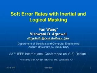 Soft Error Rates with Inertial and Logical Masking Fan Wang* Vishwani D. Agrawal