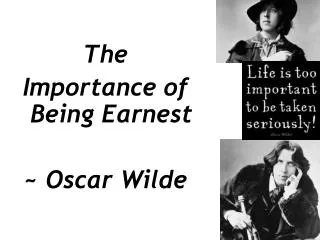 The Importance of Being Earnest ~ Oscar Wilde