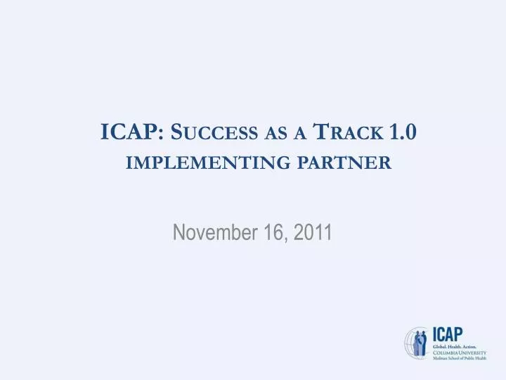 icap success as a track 1 0 implementing partner