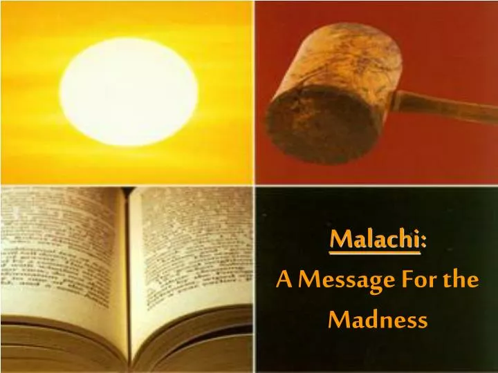 malachi a message for the madness