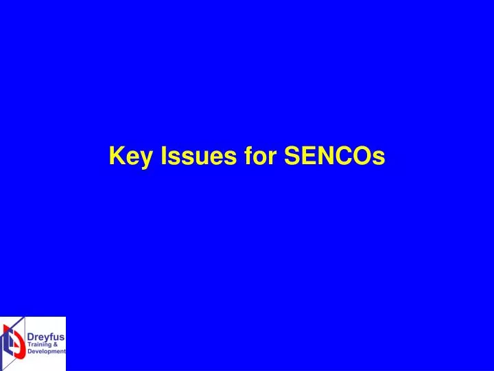 key issues for sencos