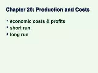 Chapter 20: Production and Costs