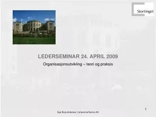 LEDERSEMINAR 24. APRIL 2009 Organisasjonsutvikling – teori og praksis