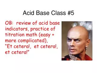 Acid Base Class #5