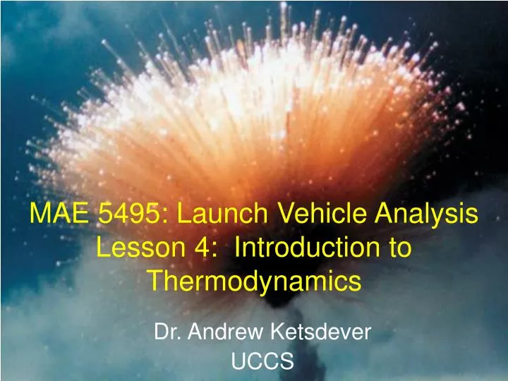 mae 5495 launch vehicle analysis lesson 4 introduction to thermodynamics