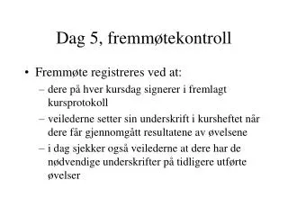 dag 5 fremm tekontroll