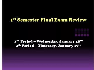 1 st Semester Final Exam Review