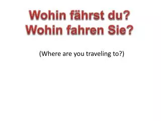 (Where are you traveling to?)