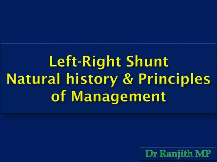 left right shunt natural history principles of management