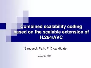 Combined scalability coding based on the scalable extension of H.264/AVC