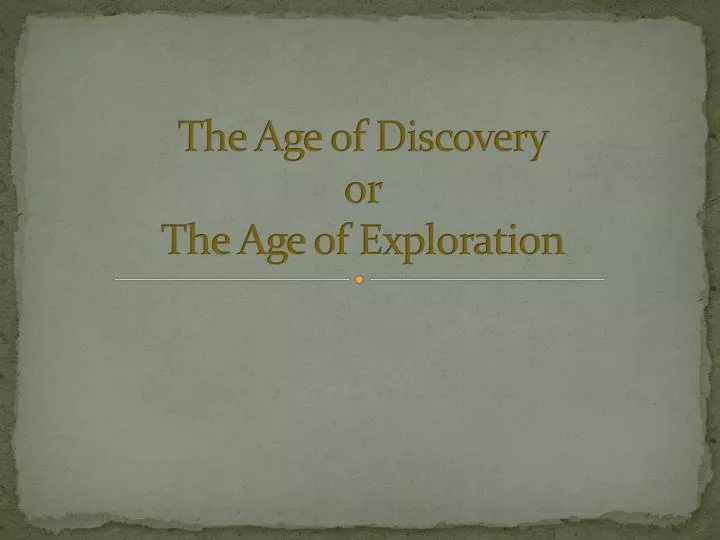 the age of discovery or the age of exploration