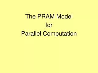 The PRAM Model for Parallel Computation