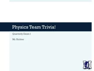 Physics Team Trivia!