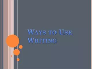 Ways to Use Writing
