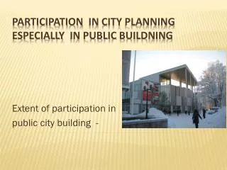 e xtent of participation in public city building