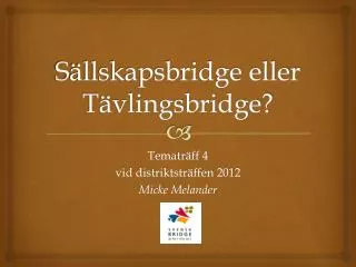 s llskapsbridge eller t vlingsbridge