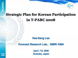 Strategic Plan for Korean Participation in T-PARC 2008