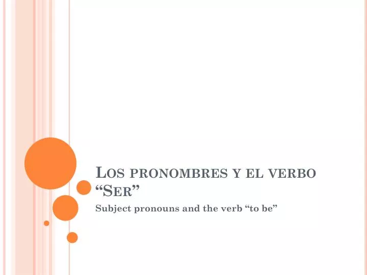 los pronombres y el verbo ser