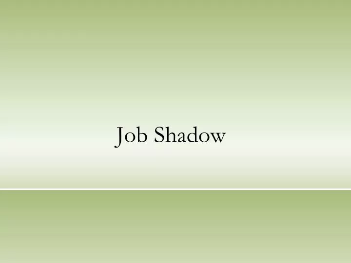 job shadow