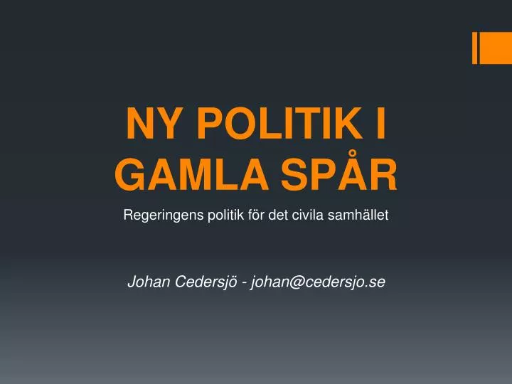 ny politik i gamla sp r