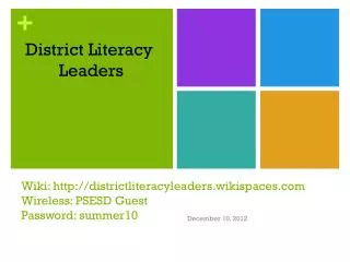 Wiki : districtliteracyleaders.wikispaces Wireless: PSESD Guest Password : summer10