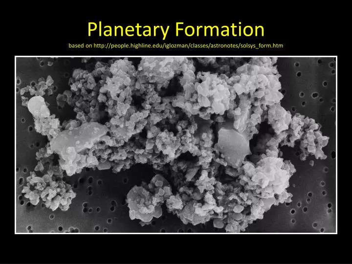 planetary formation based on http people highline edu iglozman classes astronotes solsys form htm