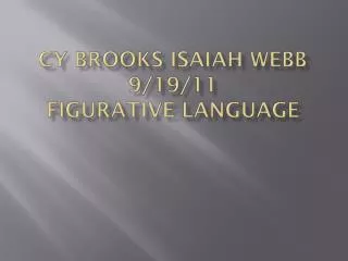 Cy Brooks Isaiah Webb 9/19/11 Figurative Language