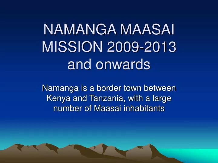 namanga maasai mission 2009 2013 and onwards