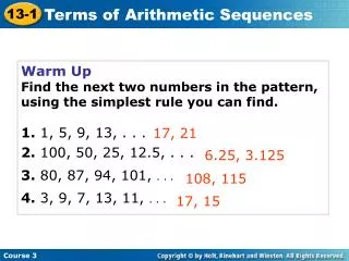 Warm Up Find the next two numbers in the pattern, using the simplest rule you can find.