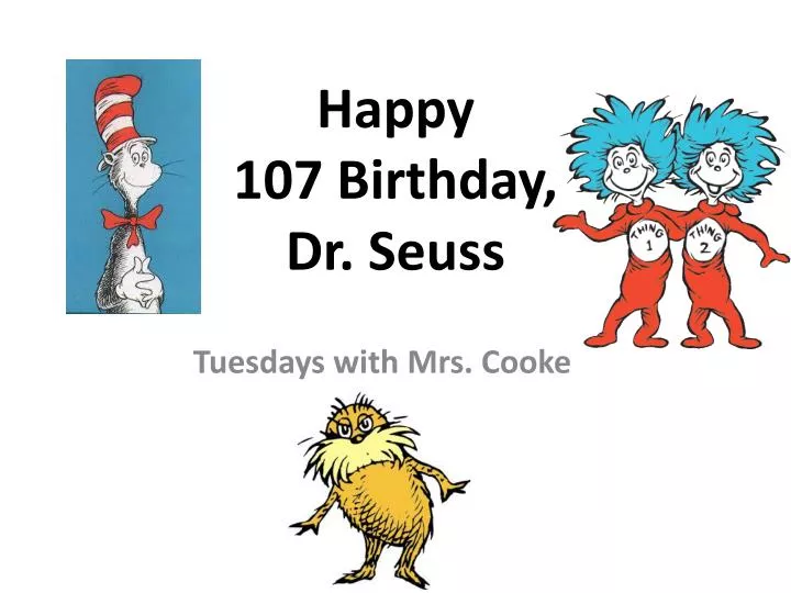 happy 107 birthday dr seuss