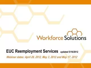 EUC Reemployment Services updated 5/16/2012