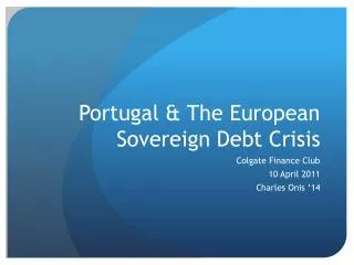 Portugal &amp; The European Sovereign Debt Crisis