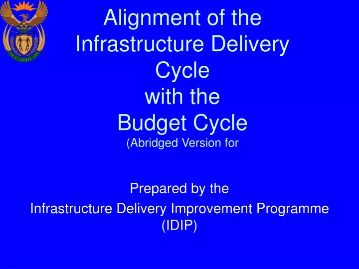 alignment of the infrastructure delivery cycle with the budget cycle abridged version for