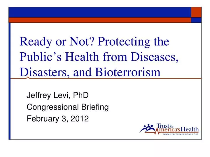 ready or not protecting the public s health from diseases disasters and bioterrorism