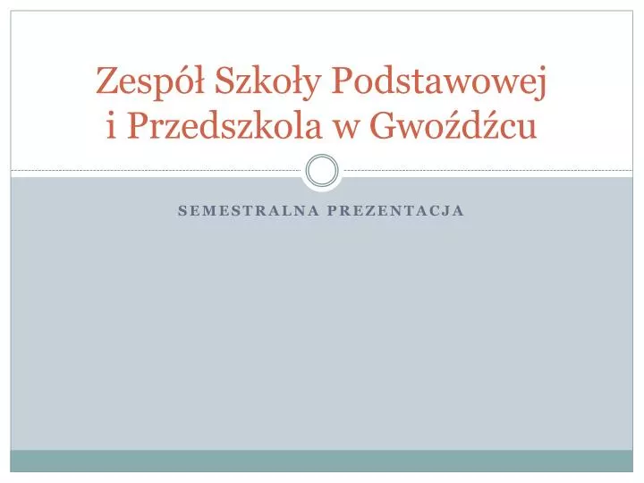 zesp szko y podstawowej i przedszkola w gwo d cu