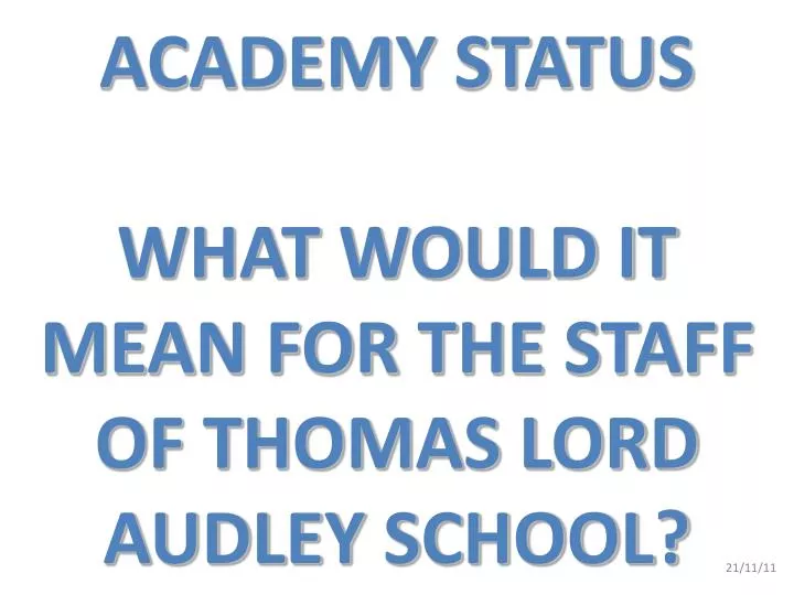 academy status what would it mean for the staff of thomas lord audley school