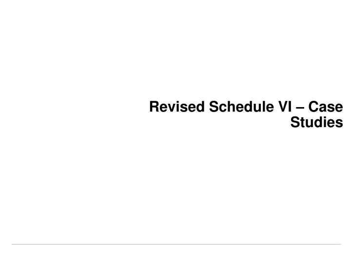 revised schedule vi case studies