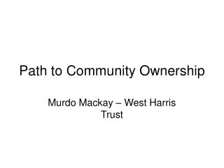 Path to Community Ownership